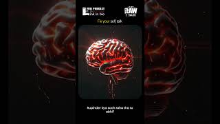 Your mind is lying | Self Talk | Just Raw Talks