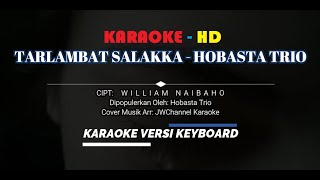 TARLAMBAT SALAKKA KARAOKE / HOBASTA TRIO - Lirik Berjalan - Karaoke HQ Audio