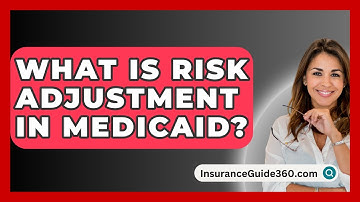What Is Risk Adjustment In Medicaid? - InsuranceGuide360.com
