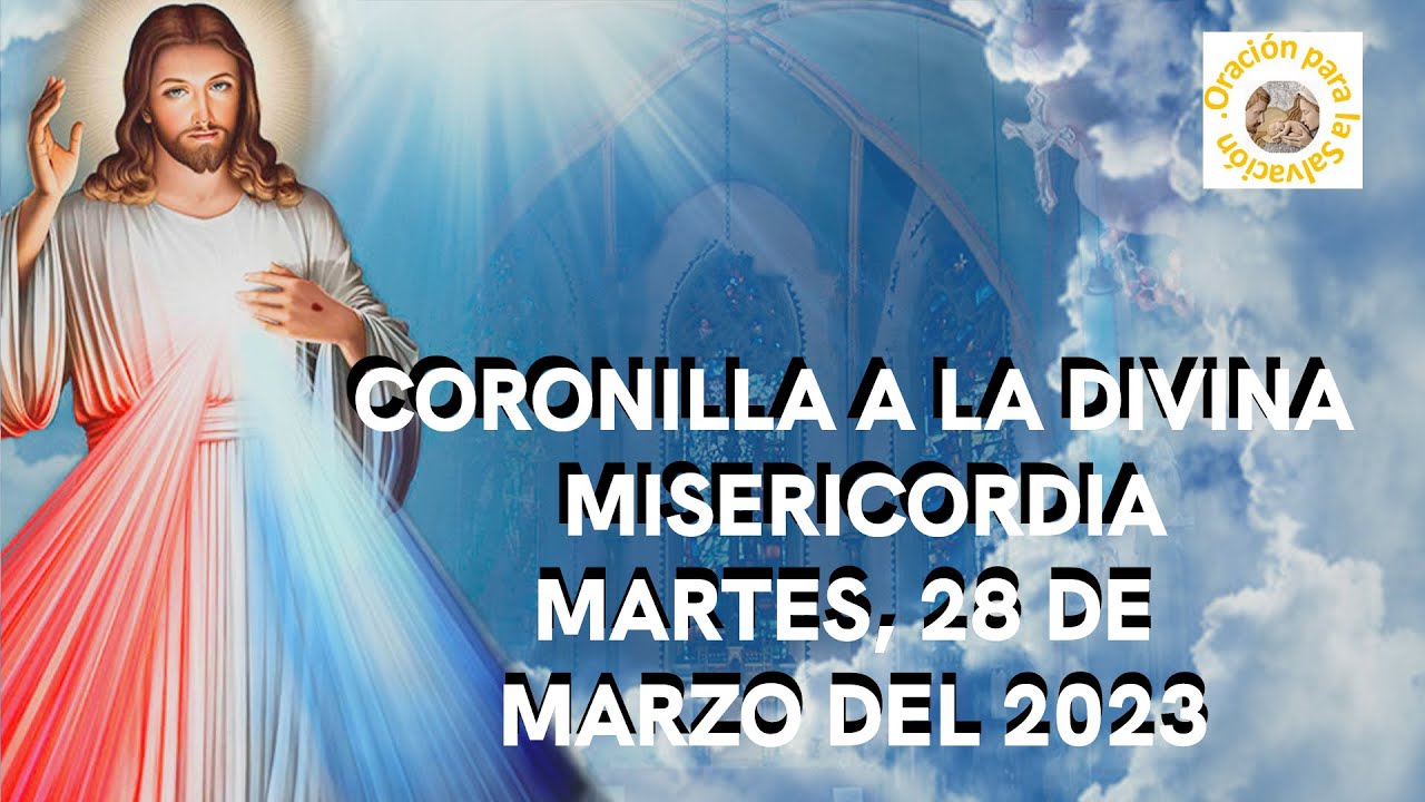 CORONILLA A LA DIVINA MISERICORDIA 🙏🏻- MARTES 28 DE MARZO DEL 2023 ...