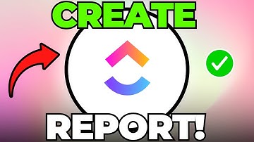 How to Create Report in ClickUp (Full Guide)