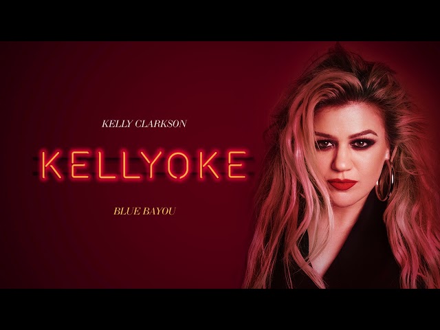 Kelly Clarkson - Blue Bayou (Official Audio) class=