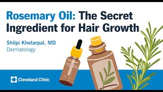 Rosemary Oil: The Secret Ingredient for Hair Growth | Shilpi Khetarpal, MD