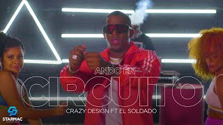 Crazy Design Ft El Soldado - Ando En Circuito (Video Oficial)