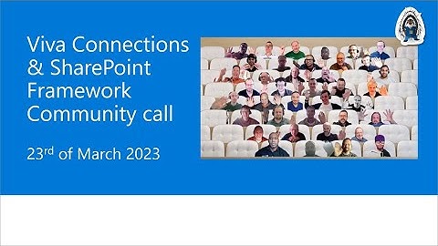 Viva Connections & SharePoint Framework Community call – 23rd of March, 2023