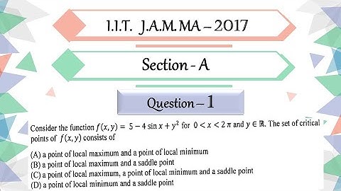 IIT JAM 2017 Mathematics Solutions Real Analysis | Question 1 | Maxima & Minima Of Several Variable