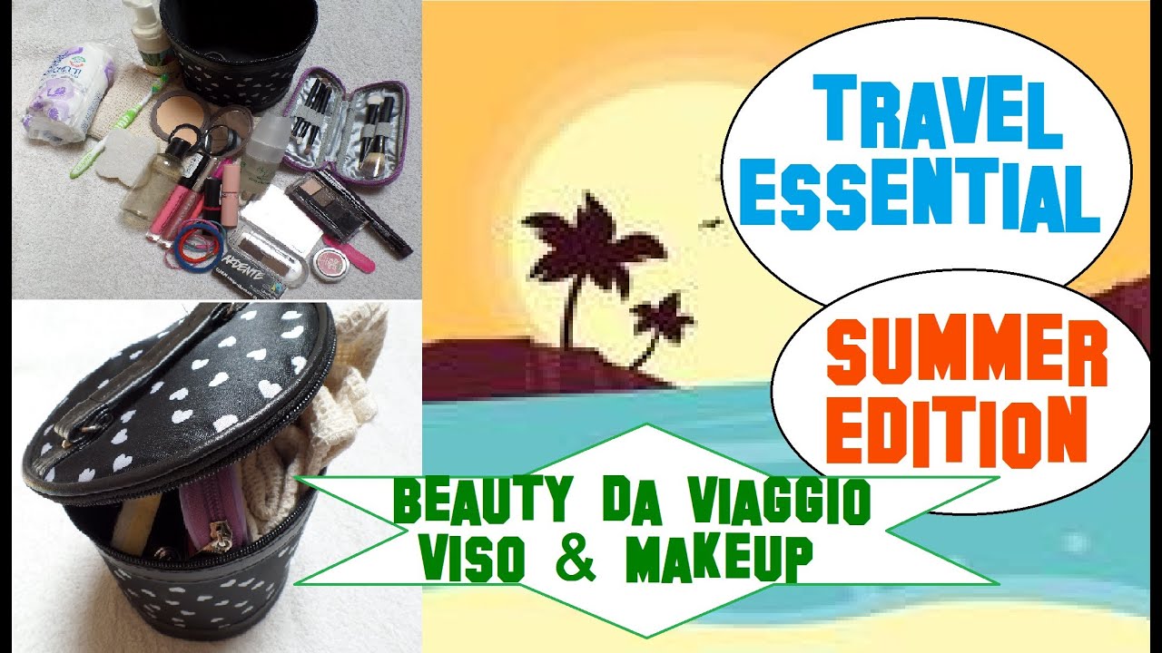 TRAVEL ESSENTIAL: Beauty da Viaggio VISO&MAKEUP