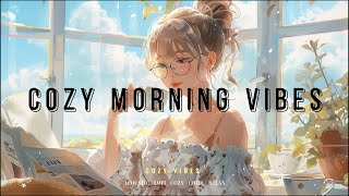 4 Hours Cozy Morning Vibes: Gentle Melodies for a Peaceful Start