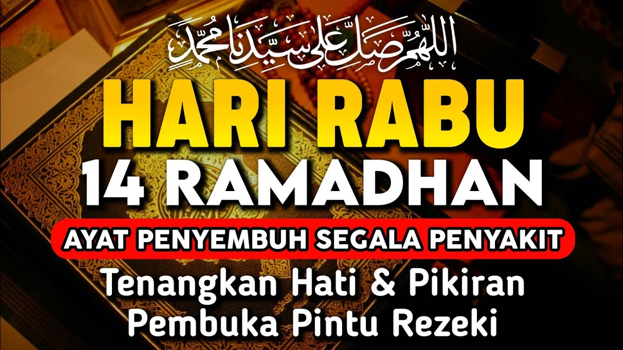 HARI RABU 14 RAMADHAN DOA PENYEMBUH SEGALA PENYAKIT,INSYAALLAH SAKIT DITUBUHMU SEMBUH,SayyidHusein