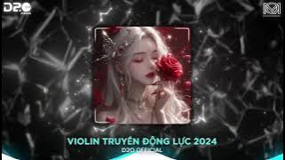 VIOLIN TRUYỀN ĐỘNG LỰC (VH REMIX) FAKE LOVE x CALL OFF SILENCE x FAIRY TAIL x FLOWERS | D2O 