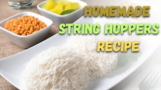 Homemade string hoppers recipe | Village Tales