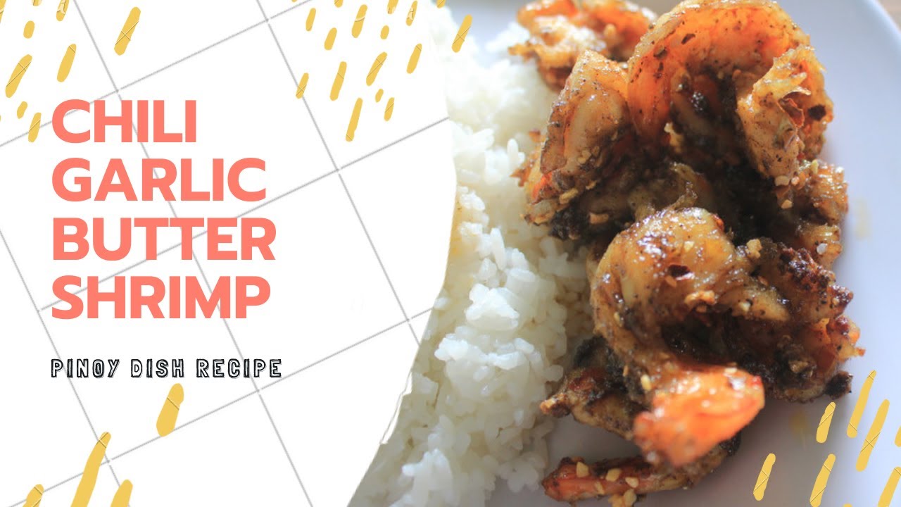 CHILI GARLIC BUTTER SHRIMP 🍤 PINOY DISH RECIPE . 🇵🇭 YouTube