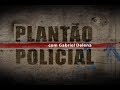 PROGRAMA PLANTÃO POLICIAL COM O JORNALISTA GABRIEL DELENA