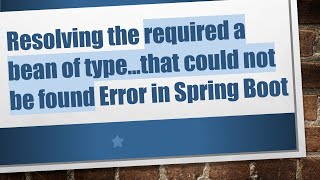 Celebrity Resolving the required a bean of type...that could not be found Error in Spring Boot Profile