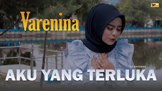 Lagu Slow Rock Terbaru - Varenina - Aku Yang Terluka