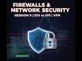 Session 9: Firewalls & Network Security | IDS vs IPS | VPN | Linux Commands | Cyber Security 2026
