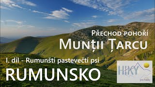 SOLO HIKE | Rumunsko | Munții Țarcu | I. díl Pastevečtí psi | přechod pohoří | 3 dny