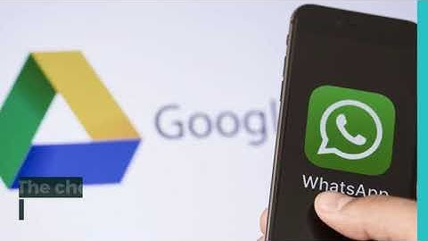 WhatsApp says backup messages on Google Drive not encrypted
