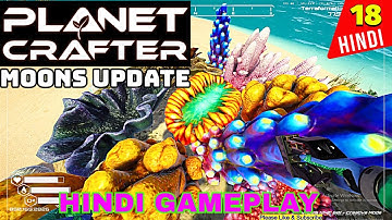 New MOONS Update Changes EVERYTHING, Everything You Need To Know! The Planet Crafter EP 18