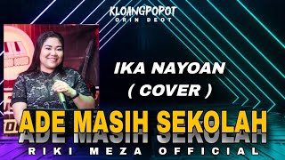 DANGDUT REMIX 2024|| ADE MASIH SEKOLAH COVER IKA NAYOAN || RIKI MEZA REMIX 💃