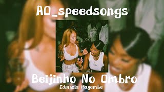 Beijinho No Ombro- Edmázia Mayembe ✨Speed Up✨