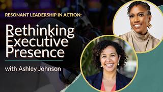 Authentic Executive Presence | The Resonant Leader Podcast with Marie Deveaux