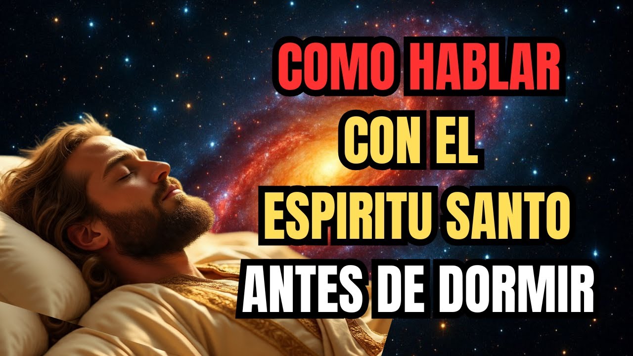 DI ESTAS 9 PALABRAS antes de DORMIR y SIENTE al ESPÍRITU SANTO OBRAR en TI