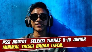 Minimal Memiliki Tinggi 175 cm Untuk Bisa Lolos di Seleksi Timnas U-16 !