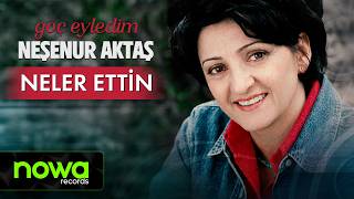 Neşenur Aktaş - Neler Ettin I 