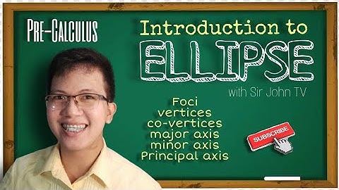 ELLIPSE || Conic Sections: Introduction to Ellipse | [Analytic Geometry] Pre-Calculus | Sir John TV