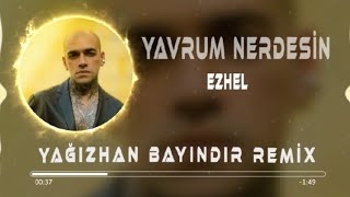 Ezhel - Yavrum Nerdesin ( Yağızhan Bayındır Remix ) Resimi