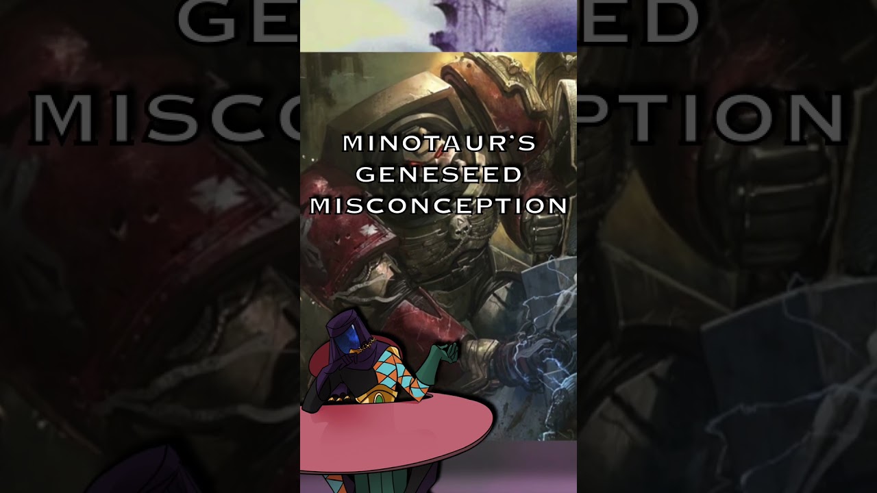 Заблуждение о геносемени Минотавра | История Warhammer 40K 