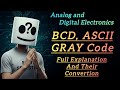 BCD, ASCII & Gray Code Explained | Code Conversion in Digital Electronics