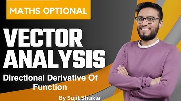 Lec 6: Directional Derivative Of Function | Vector Analysis | UPSC Maths Optional By Sujit Shukla