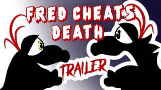 Fred Cheats Death | Official Trailer