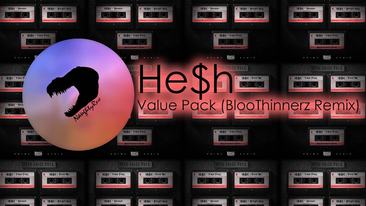 He$h - Value Pack (BloodThinnerz Remix)