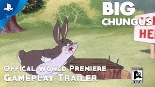 Big Chungus- Official World Premiere Gameplay trailer #1 screenshot 5