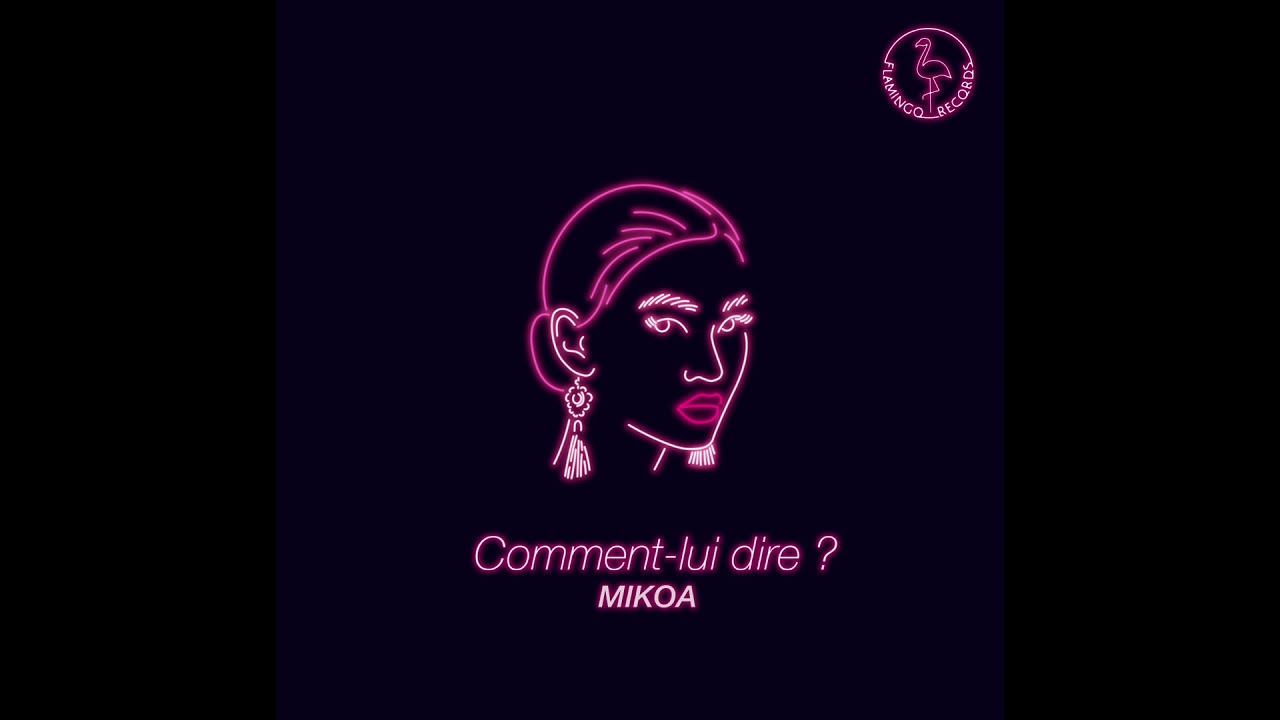 Mikoa - Comment lui dire