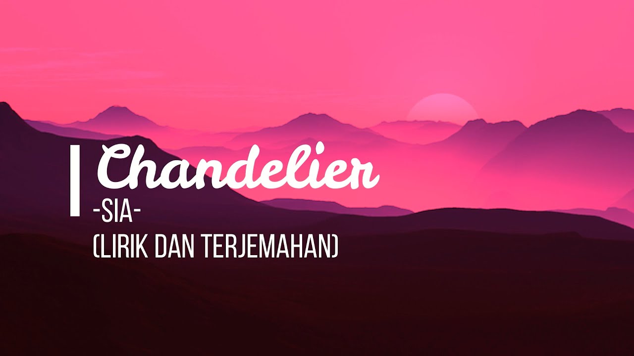 Sia Chandelier (Lirik dan terjemahan) YouTube