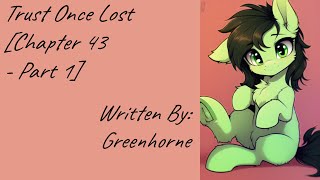 Trust Once Lost [Chapter 43 - Part 1] (Fanfic Reading - Anon/Dramatic MLP)