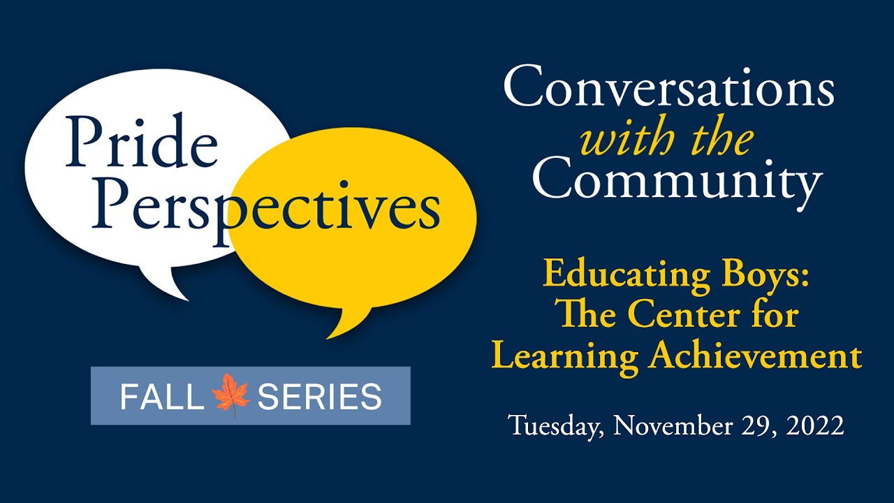 Educating Boys: The Center for Learning Achievement • Pride Perspectives Webinar