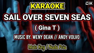 Download lagu KARAOKE 'Sail Over Seven Seas - Gina T' Nada Pria.,. Music By.@WENYDEAN // Andy Volvo... 