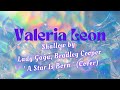 Valeria Leon - Shallow Lady Gaga, Bradley Cooper &#39; A Star Is Born &#39; (Cover)