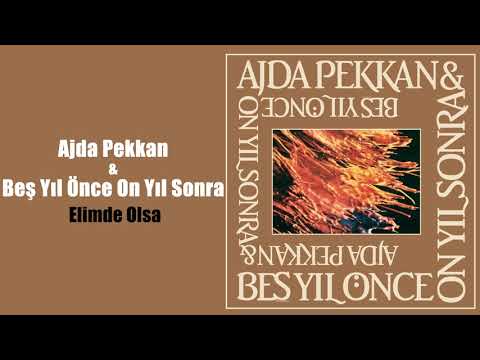 Ajda Pekkan & Beş Yıl Önce On Yıl Sonra   Elimde Olsa