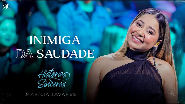 Marília Tavares -  Inimiga da Saudade - Histórias Sinceras