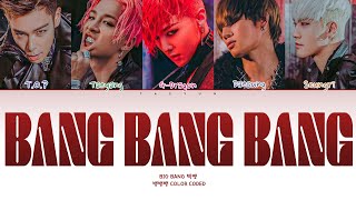 BIGBANG 'BANG BANG BANG' Lyrics (빅뱅 뱅뱅뱅 Color Coded Lyrics Han/Rom/Eng)