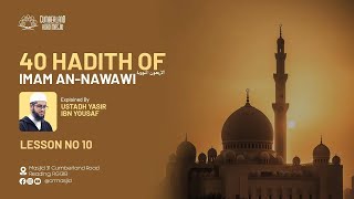 40 Hadith Of Imam An-Nawawi || الأربعون النووية || Lesson 10 || Ustadh Yasir Ibn Yousaf