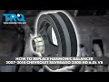 How to Replace Harmonic Balancer 2007-2014 Chevrolet Silverado 2500 HD 60L V8