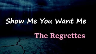 The Regrettes - Show Me You Want Me (Lyrics)