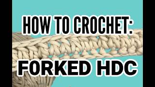 How to crochet: Forked HDC (half double crochet) Technique